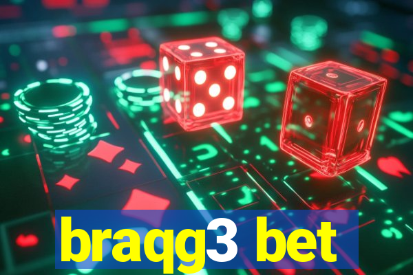 braqg3 bet