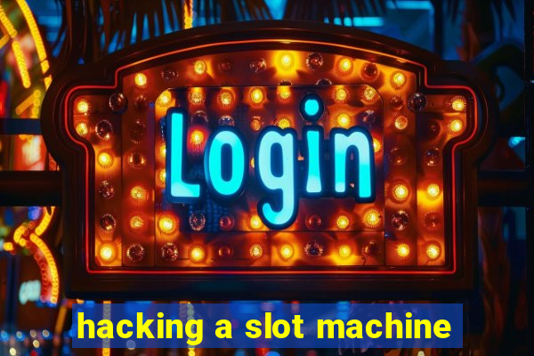 hacking a slot machine