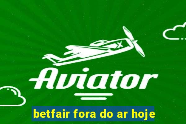 betfair fora do ar hoje