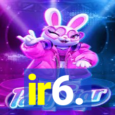 ir6.