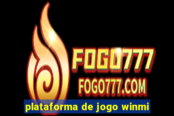 plataforma de jogo winmi