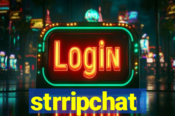 strripchat