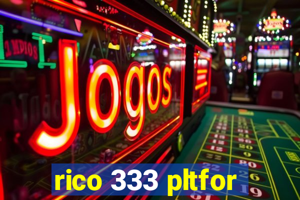 rico 333 pltfor