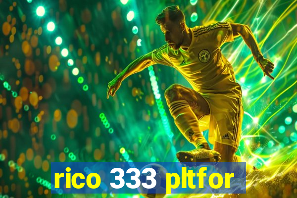 rico 333 pltfor