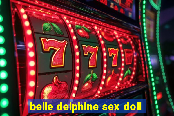 belle delphine sex doll