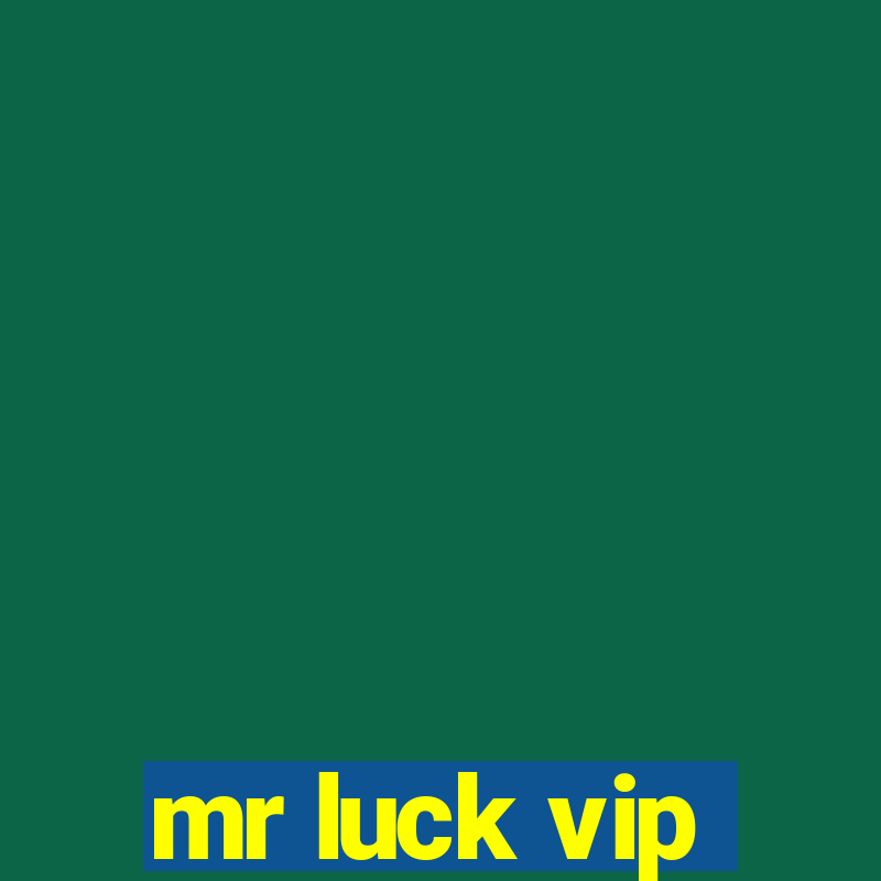 mr luck vip