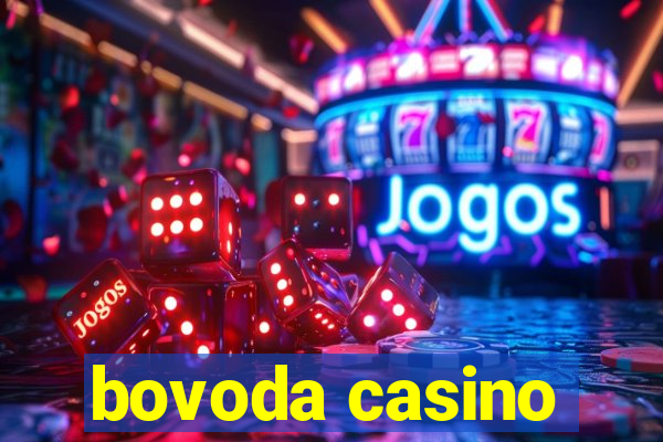 bovoda casino