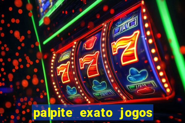 palpite exato jogos de hoje