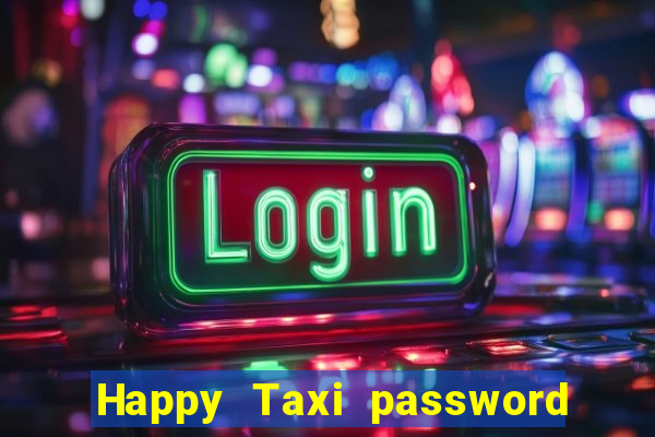 Happy Taxi password road 96 road 96 happy taxi security