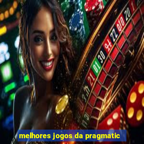 melhores jogos da pragmatic