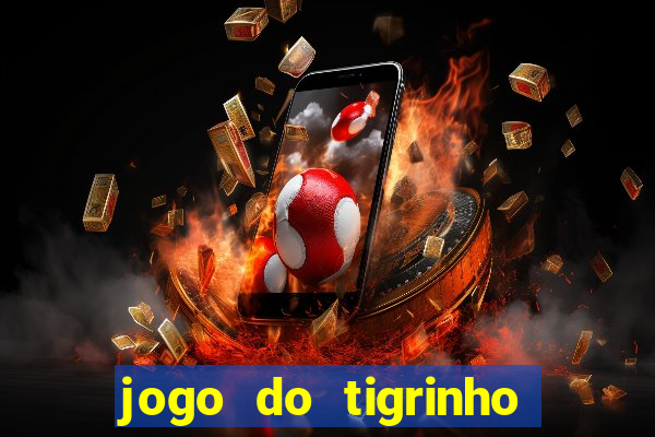 jogo do tigrinho bet vip