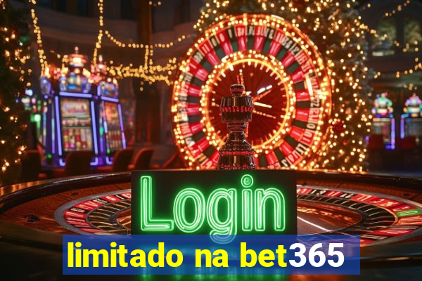 limitado na bet365