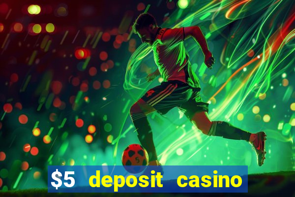 $5 deposit casino nz 2022