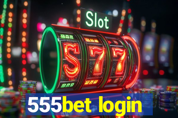 555bet login