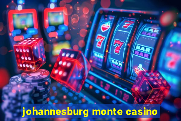 johannesburg monte casino