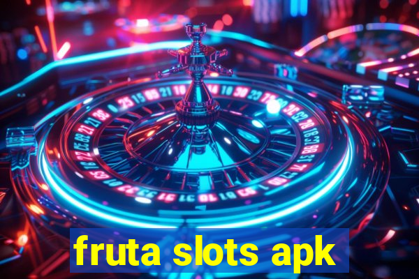 fruta slots apk