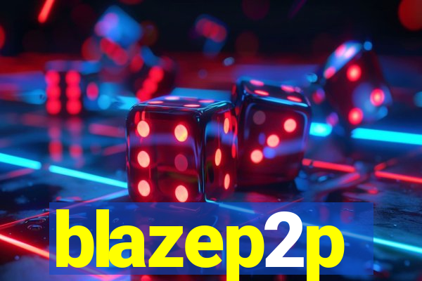 blazep2p