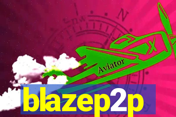 blazep2p