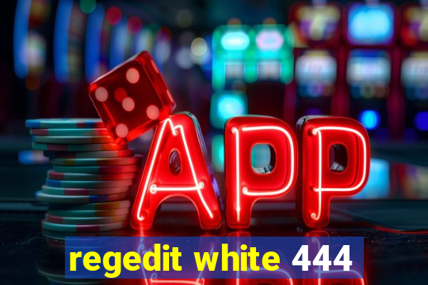 regedit white 444