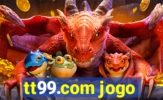 tt99.com jogo