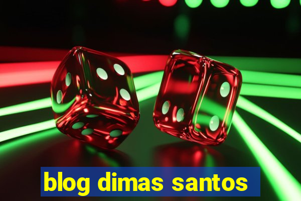 blog dimas santos