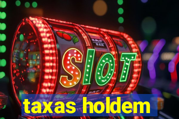 taxas holdem