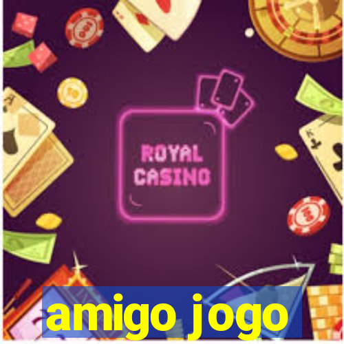 amigo jogo