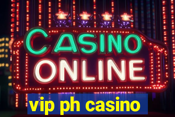 vip ph casino