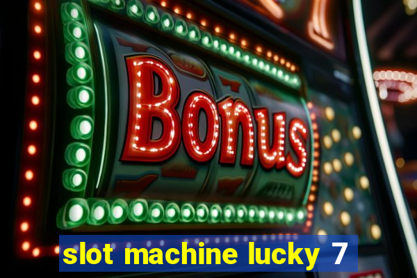 slot machine lucky 7