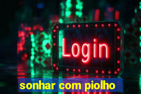 sonhar com piolho