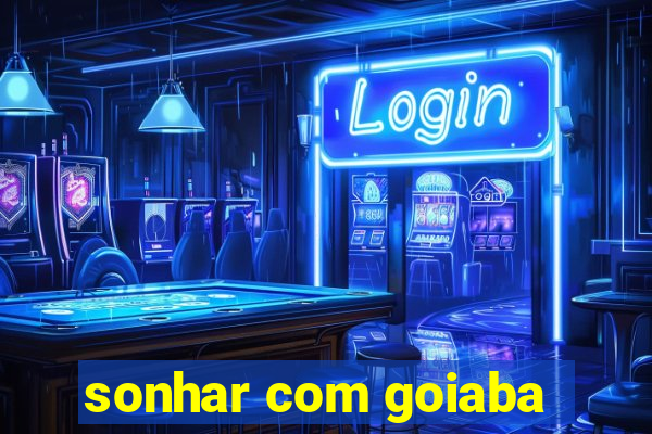 sonhar com goiaba