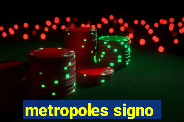 metropoles signo