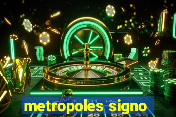 metropoles signo