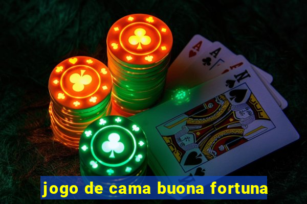 jogo de cama buona fortuna