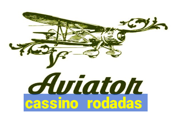 cassino rodadas gratis sem deposito