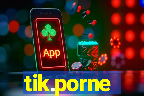 tik.porne