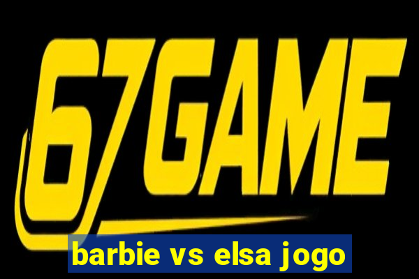 barbie vs elsa jogo