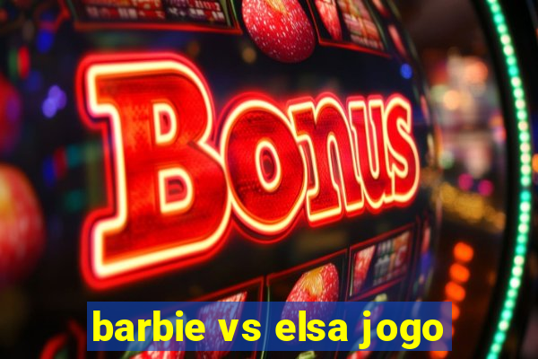 barbie vs elsa jogo