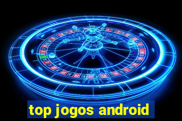 top jogos android