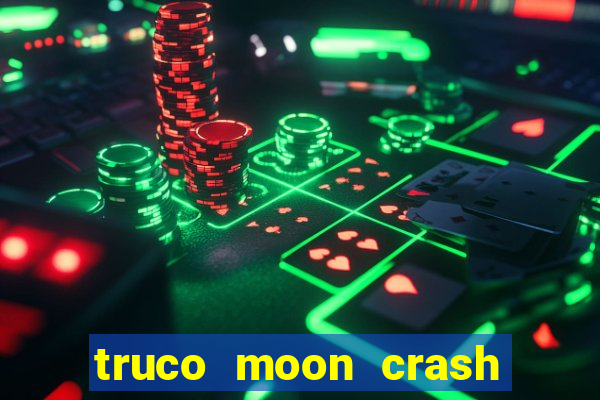 truco moon crash and poker