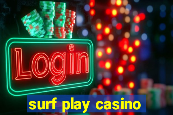 surf play casino