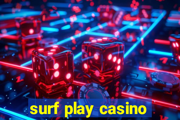 surf play casino