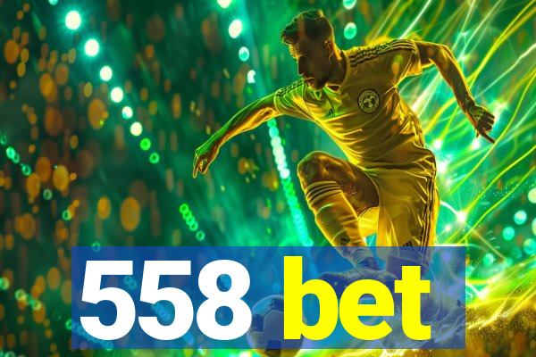 558 bet