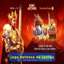 jogo defensa da justiça