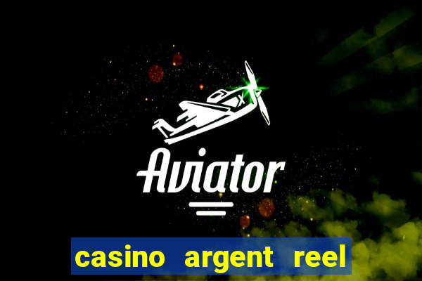 casino argent reel en ligne