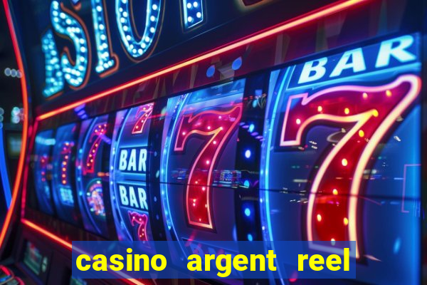 casino argent reel en ligne