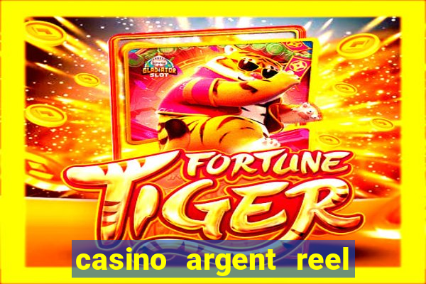 casino argent reel en ligne