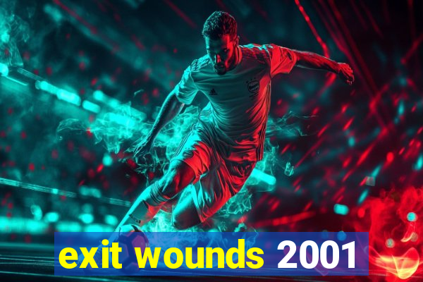 exit wounds 2001