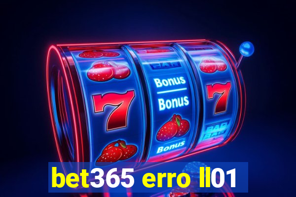 bet365 erro ll01