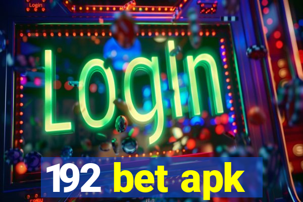 192 bet apk